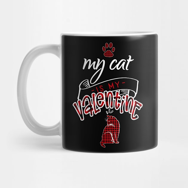 My Cat Is My Valentine Funny Kitty Lover Holiday Gift Cute by Kimmicsts